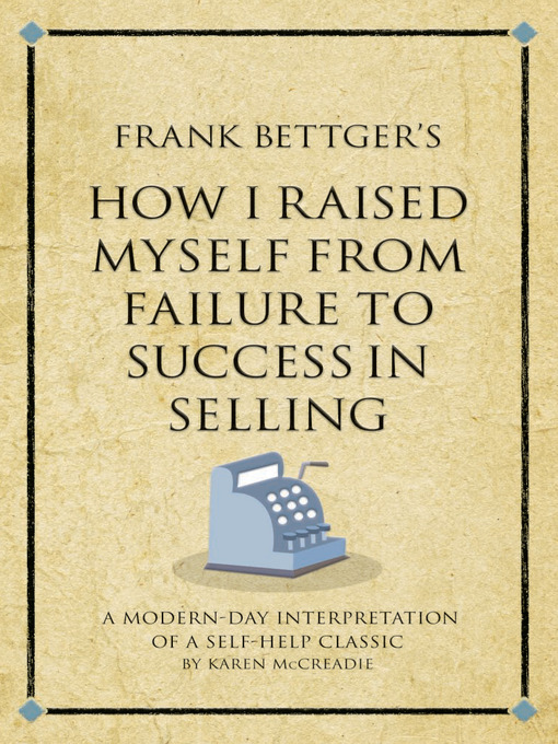 Title details for Frank Bettger's How I Raised Myself from Failure to Success by Karen McCreadie - Available